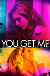 Nonton You Get Me 2017