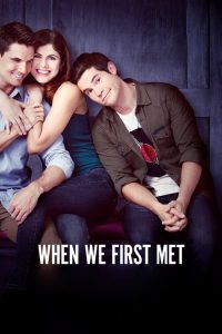 Nonton When We First Met 2018