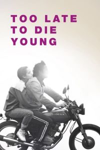 Nonton Too Late to Die Young